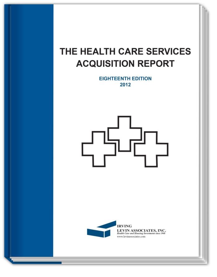 The 2012 Health Care Services Acquisition Report, 18th Edition The 2012 Health Care Services Acquisition Report, 18th Edition