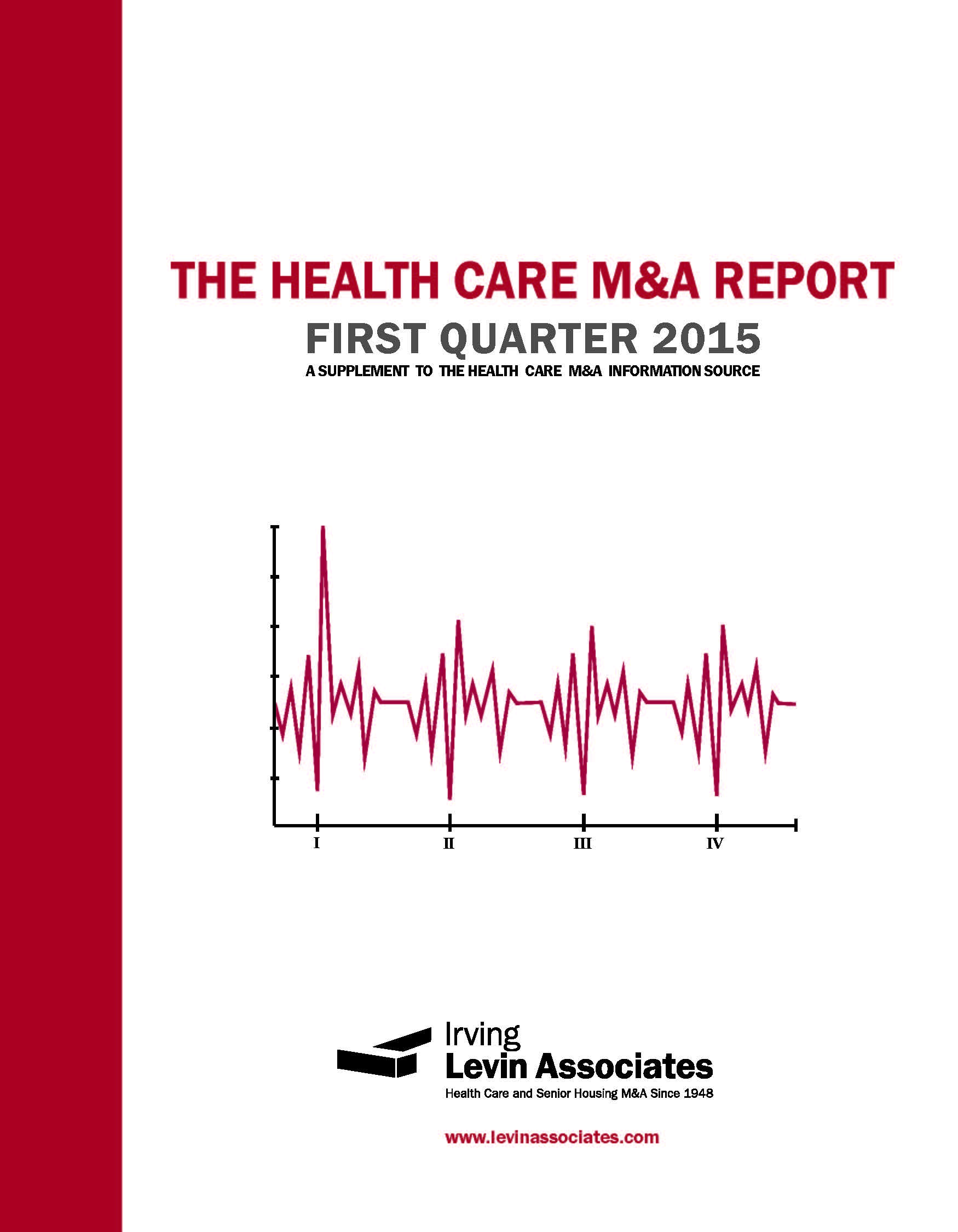 The Health Care M&A Quarterly Report The Health Care M&A Quarterly Report