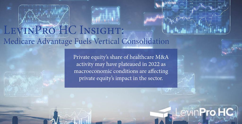 Private equity’s share of healthcare M&A activity may have plateaued in 2022 as macroeconomic conditions are affecting private equity’s impact in the sector.