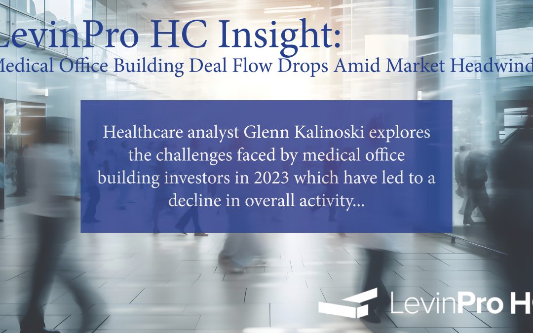 Medical Office Building Deal Flow Drops Amid Market Headwinds