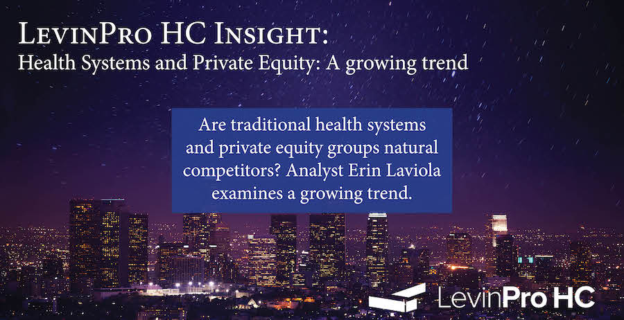 Are traditional health systems and private equity groups natural competitors? Maybe not.