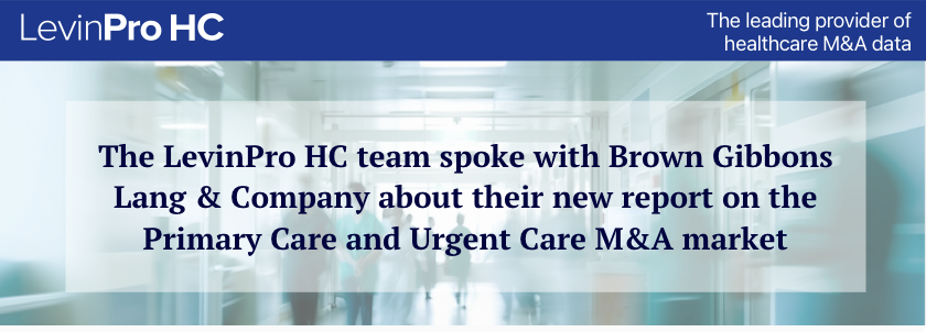 Brown Gibbons Lang & Company on the Primary Care and Urgent Care Industry