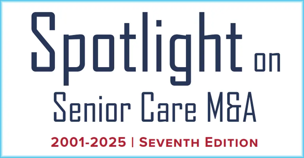Spotlight on Senior Care M&A 7th Edition 2025